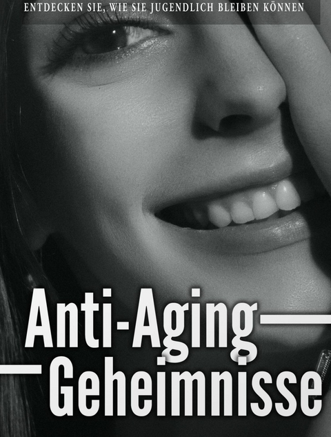 Anti-Aging Geheimnisse - Birgit Horn