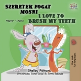 Szeretek fogat mosni I Love to Brush My Teeth - Shelley Admont,  KidKiddos Books