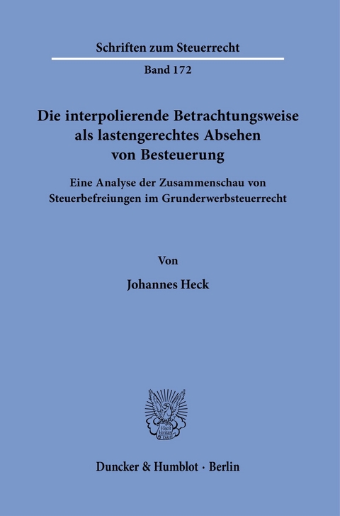 Die interpolierende Betrachtungsweise als lastengerechtes Absehen von Besteuerung. -  Johannes Heck