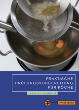 Praktische Prüfungsvorbereitung für Köche - Degen, Bernd; Stolzenberger, Peter