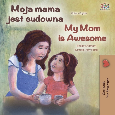 Moja mama jest cudowna My Mom is Awesome -  Shelley Admont