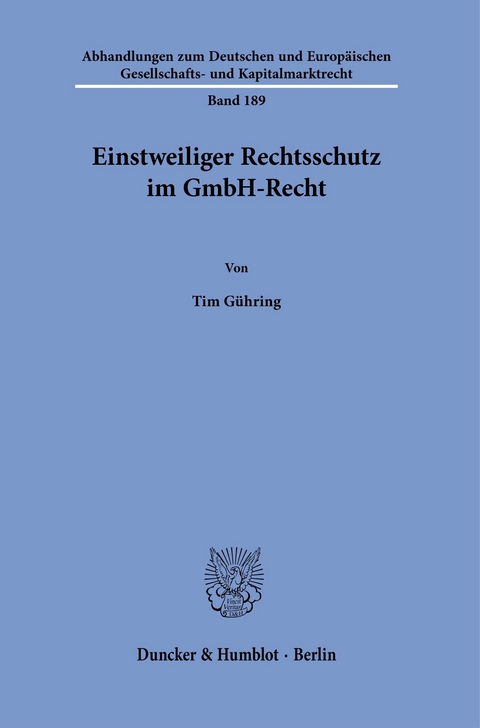 Einstweiliger Rechtsschutz im GmbH-Recht. -  Tim Gühring