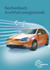 Rechenbuch Kraftfahrzeugtechnik - Richard Fischer, Rolf Gscheidle, Uwe Heider, Berthold Hohmann, Wolfgang Keil, Jochen Mann, Bernd Schlögl, Alois Wimmer, Günter Wormer