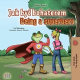 Jak być bohaterem Being a Superhero - Liz Shmuilov,  KidKiddos Books