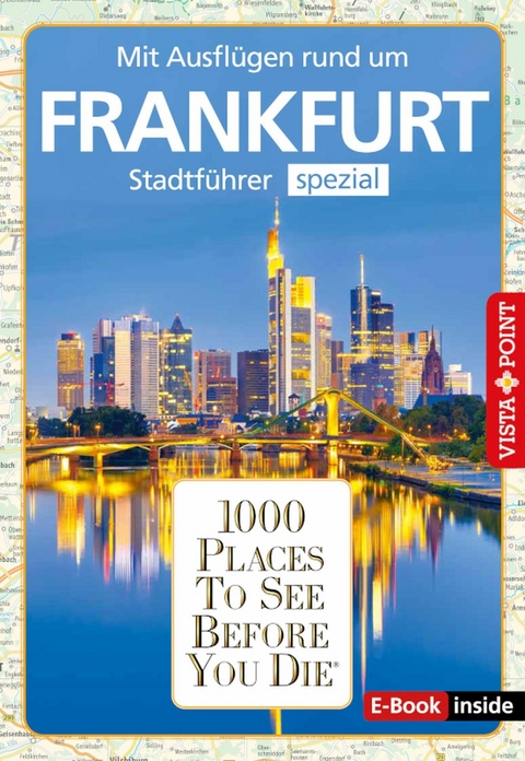 1000 Places To See Before You Die - Frankfurt - Hannah Glaser, Isabell Winkel