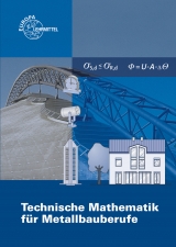 Technische Mathematik für Metallbauberufe - Gerhard Bulling, Josef Dillinger, Werner Röhrer, Hans Tyroller, Alfred Weingartner