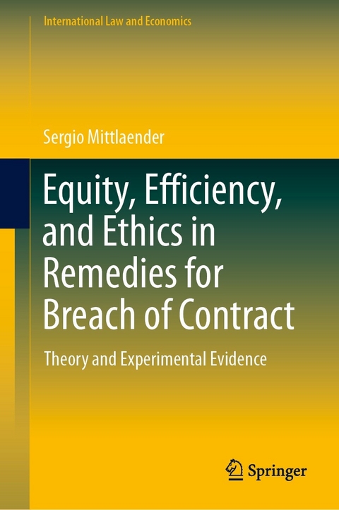 Equity, Efficiency, and Ethics in Remedies for Breach of Contract - Sergio Mittlaender