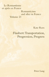 Flaubert: Transportation, Progression, Progress - Kate Rees