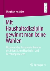 Mit Haushaltsdisziplin gewinnt man keine Wahlen - Matthias Knödler