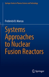 Systems Approaches to Nuclear Fusion Reactors - Frederick B. Marcus