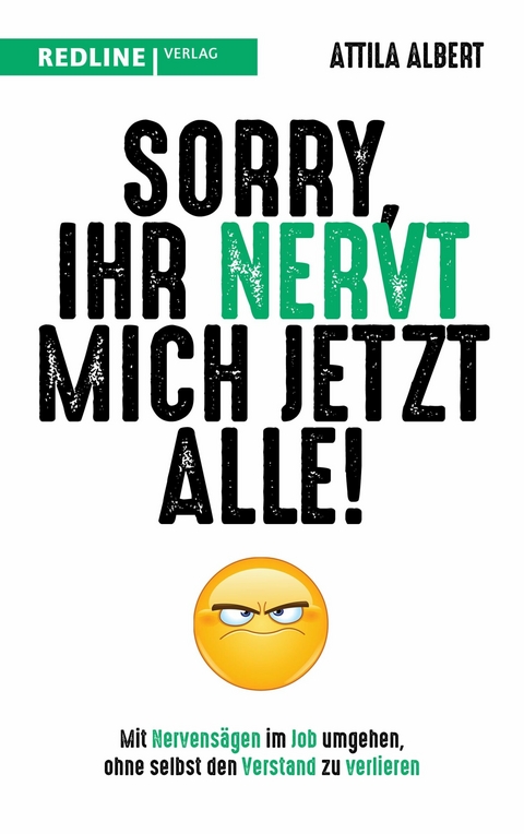 Sorry, ihr nervt mich jetzt alle! - Attila Albert