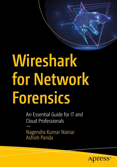 Wireshark for Network Forensics - Nagendra Kumar Nainar, Ashish Panda