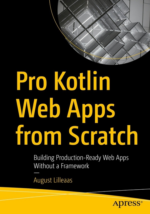 Pro Kotlin Web Apps from Scratch - August Lilleaas