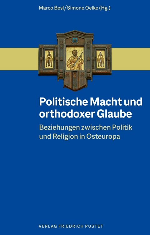 Politische Macht und orthodoxer Glaube - 