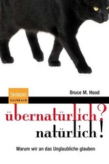 übernatürlich? natürlich! - Bruce M. Hood