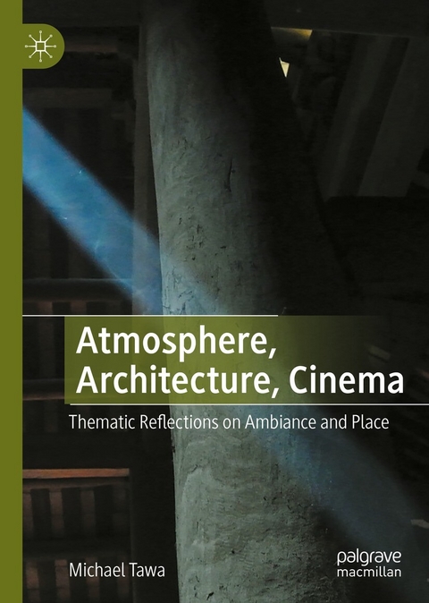 Atmosphere, Architecture, Cinema - Michael Tawa