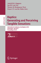 Haptics: Generating and Perceiving Tangible Sensations, Part II - 