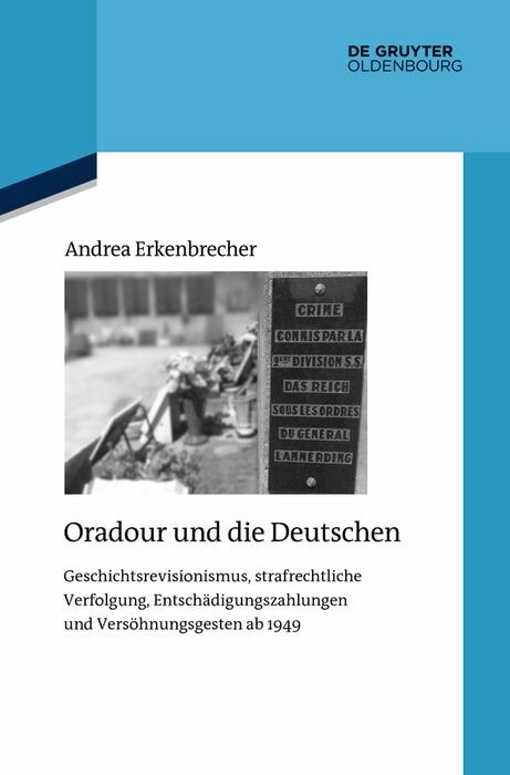 Oradour und die Deutschen - Andrea Erkenbrecher