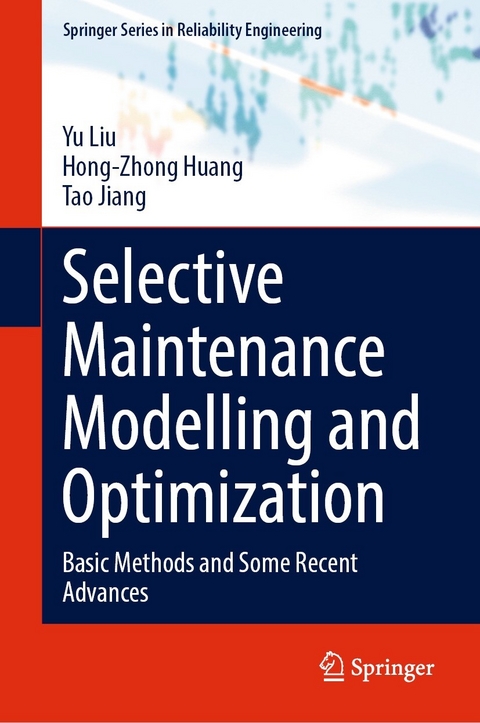 Selective Maintenance Modelling and Optimization - Yu Liu, Hong-zhong Huang, Tao Jiang