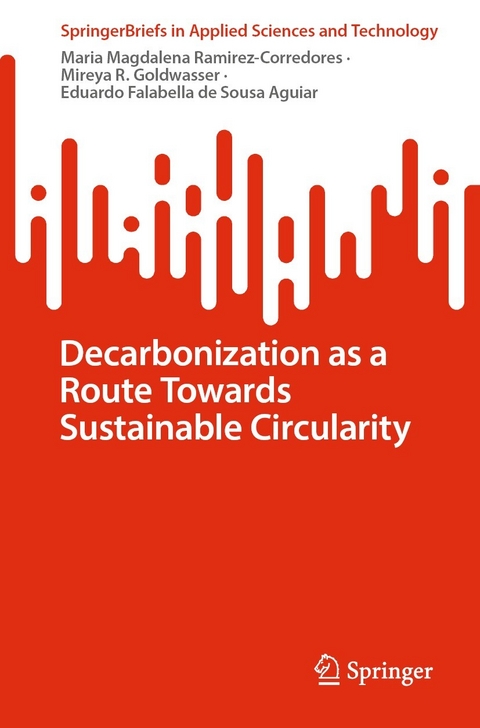 Decarbonization as a Route Towards Sustainable Circularity - Maria Magdalena Ramirez-Corredores, Mireya R. Goldwasser, Eduardo Falabella de Sousa Aguiar