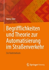 Begrifflichkeiten und Theorie zur Automatisierung im Straßenverkehr - Heinz Dörr