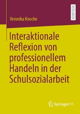 Interaktionale Reflexion von professionellem Handeln in der Schulsozialarbeit - Veronika Knoche