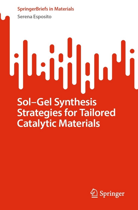 Sol-Gel Synthesis Strategies for Tailored Catalytic Materials - Serena Esposito