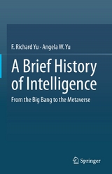 A Brief History of Intelligence - F. Richard Yu, Angela W. Yu