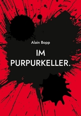 Im Purpurkeller. - Alain Bopp