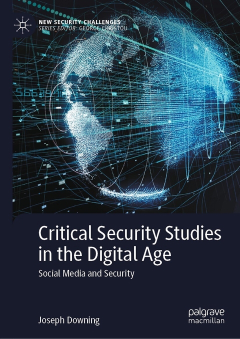 Critical Security Studies in the Digital Age - Joseph Downing