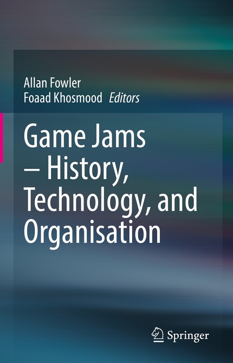 Game Jams – History, Technology, and Organisation - 