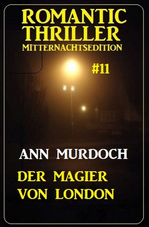 Der Magier von London: Romantic Thriller Mitternachtsedition 11 -  Ann Murdoch