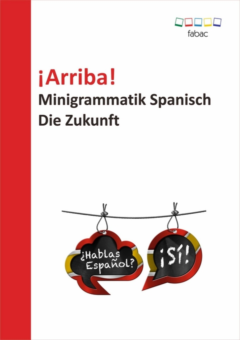 ¡Arriba! Minigrammatik Spanisch: Die Zukunft -  Verena Lechner