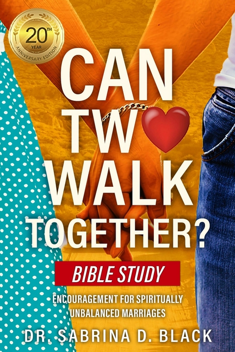 Can Two Walk Together? Bible Study -  Dr. Sabrina D. Black