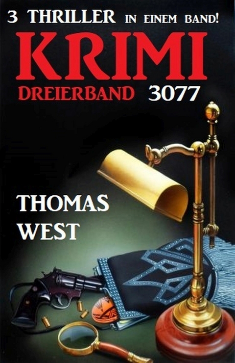 Krimi Dreierband 3077 - 3 Thriller in einem Band -  Thomas West