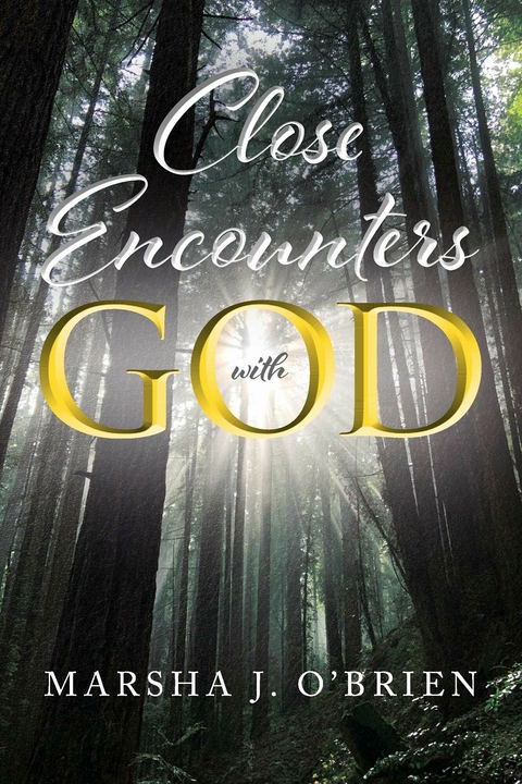 Close Encounters with God -  Marsha J. O'Brien