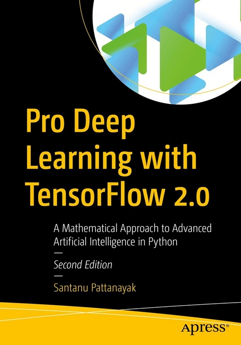 Pro Deep Learning with TensorFlow 2.0 - Santanu Pattanayak