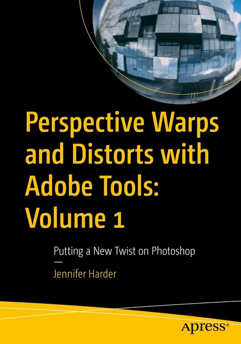 Perspective Warps and Distorts with Adobe Tools: Volume 1 - Jennifer Harder