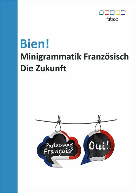 Bien! Minigrammatik Französisch: Die Zukunft -  Verena Lechner