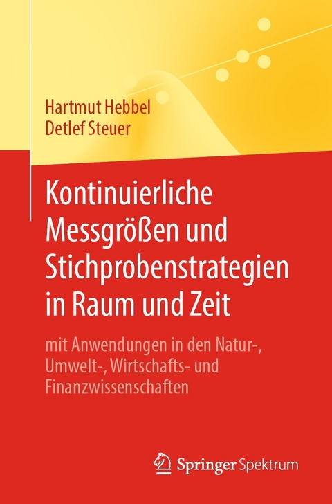 Kontinuierliche Messgrößen und Stichprobenstrategien in Raum und Zeit - Hartmut Hebbel, Detlef Steuer