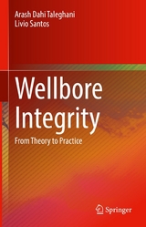 Wellbore Integrity - Arash Dahi Taleghani, Livio Santos