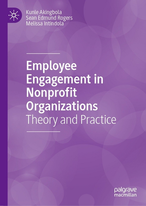 Employee Engagement in Nonprofit Organizations - Kunle Akingbola, Sean Edmund Rogers, Melissa Intindola