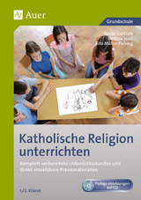 Katholische Religion unterrichten, Klasse 1/2 - Maike Gottlieb, Bettina Jooß, Rita Müller-Fieberg