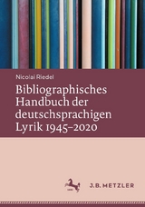 Bibliographisches Handbuch der deutschsprachigen Lyrik 1945–2020 - Nicolai Riedel