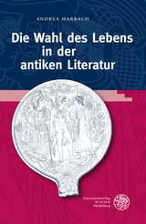 Die Wahl des Lebens in der antiken Literatur - Andrea Harbach