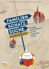 Familien. Schatz. Suche. in der Gemeinde -  Michael Pohlers,  Johannes Hartmann,  Henrike Frey-Anthes