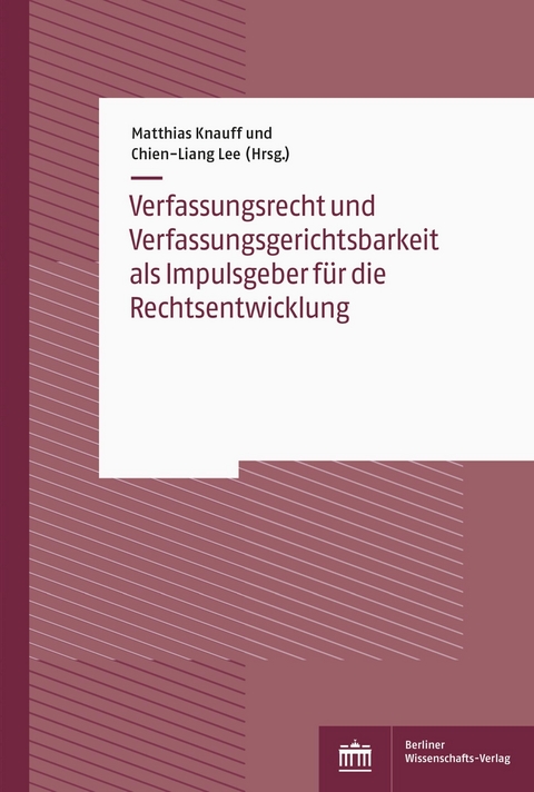 Verfassungsrecht und Verfassungsgerichtsbarkeit als Impulsgeber für die Rechtsentwicklung - 