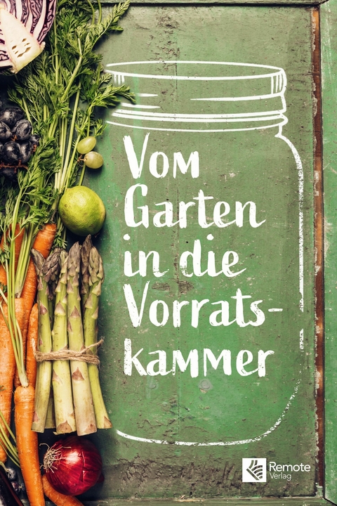 Vom Garten in die Vorratskammer