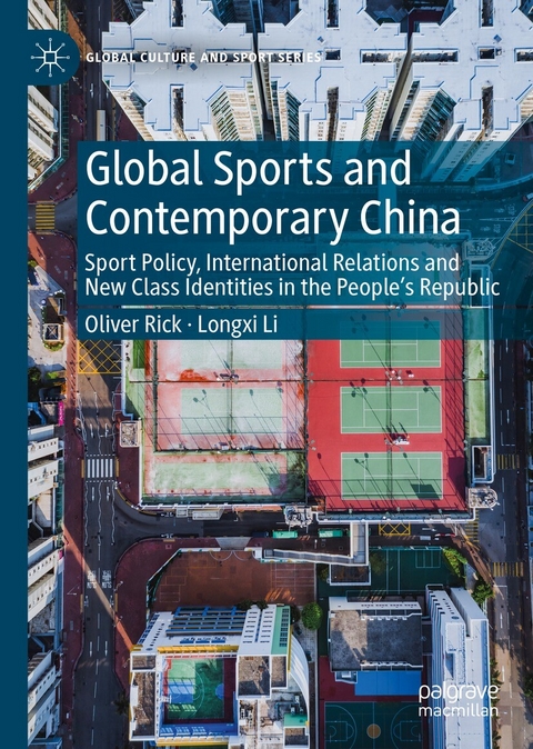 Global Sports and Contemporary China - Oliver Rick, Longxi Li