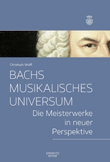 Bachs musikalisches Universum - Christoph Wolff